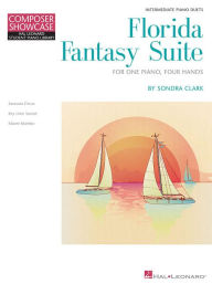 Title: Florida Fantasy Suite: Hal Leonard Student Piano Library Intermediate Composer Showcase, Author: Sondra Clark