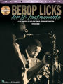 Bebop Licks for B-Flat Instruments: A Dictionary of Melodic for Improvisation