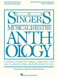 Title: The Singer's Musical Theatre Anthology - Teen's Edition: Mezzo-Soprano/Alto/Belter Book Only, Author: Hal Leonard Corp.