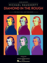 Title: Diamond in the Rough: for Violin, Viola and Percussion Score and Parts, Author: Michael Daugherty