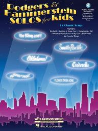 Title: Rodgers & Hammerstein Solos for Kids: 14 Classic Songs Voice and Piano with a recording of Performances by Kids and Accompaniments, Author: Oscar Hammerstein II