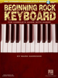 Beginning Rock Keyboard: Hal Leonard Keyboard Style Series