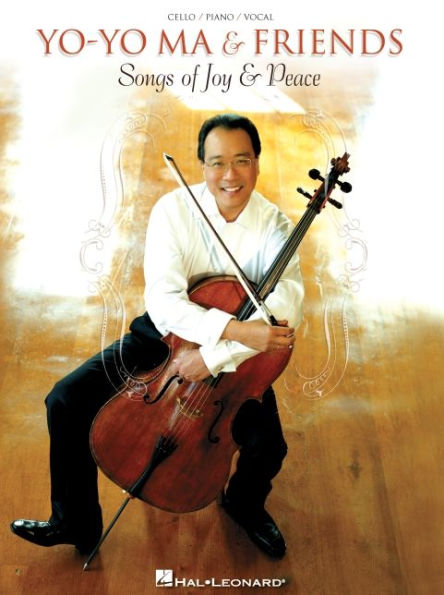 Yo-Yo Ma & Friends - Songs of Joy & Peace: Cello/Piano/Vocal Arrangements with Pull-Out Cello Part