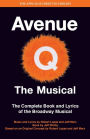 Avenue Q: The Musical: The Complete Book and Lyrics of the Broadway Musical