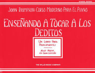 Title: Teaching Little Fingers to Play - Spanish: Ensenando a tocar a los deditos (un libro para principiantes), Author: John Thompson