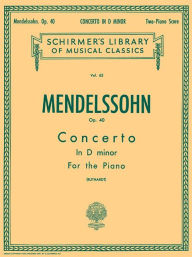 Title: Concerto No. 2 in D Minor, Op. 40: Schirmer Library of Classics Volume 62 Piano Duet NFMC 2024-2028 Selection, Author: Felix Mendelssohn