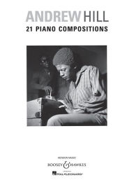 Title: Andrew Hill - 21 Piano Compositions, Author: Andrew Hill