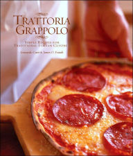Trattoria Grappolo: Simple Recipes for Traditional Italian Cuisine