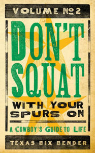 Don't Squat With Your Spurs On II