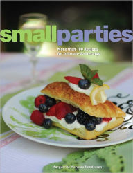 Title: Small Parties: More than 100 Recipes for Intimate Gatherings, Author: Marguerite Marceau Henderson