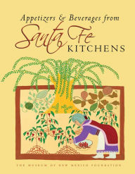 Title: Appetizers & Beverages from Santa Fe Kitchens, Author: The Museum of New Mexico Foundation
