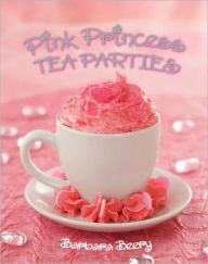 Title: Pink Princess Tea Parties, Author: Barbara Beery