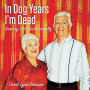 In Dog Years I'm Dead: Growing Old (Dis)Gracefully