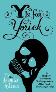Title: Y is for Yorick, Author: Jennifer Adams