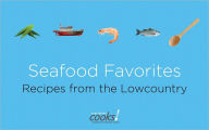 Seafood Favorites: Recipes from the Low Country