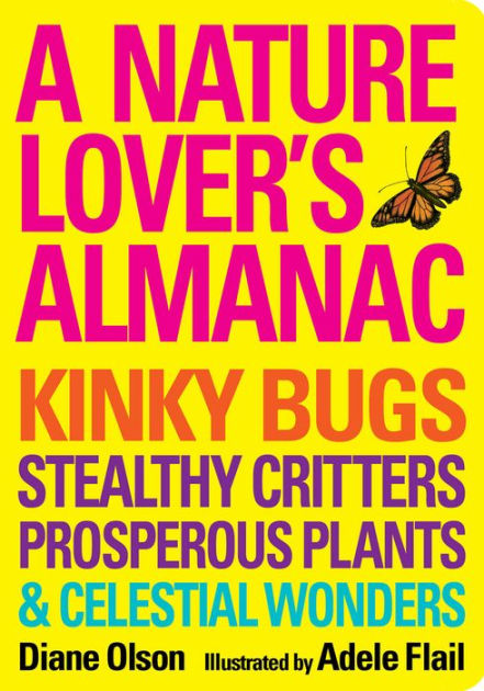 tack server Ultimate A Nature Lover's Almanac: Kinky Bugs, Stealthy Critters, Prosperous Plants  & Celestial Wonders by Diane Olson | NOOK Book (eBook) | Barnes & Noble®