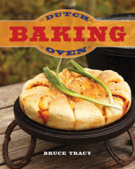 Title: Dutch Oven Baking, Author: Bruce Tracy