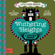 Title: Wuthering Heights: A BabyLit Weather Primer, Author: Jennifer Adams