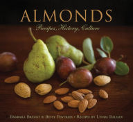 Title: Almonds: Recipes, History, Culture, Author: Barbara Bryant