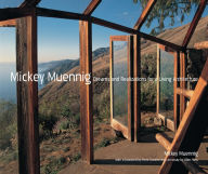 Title: Mickey Muenning: Dreams and Realizations for A Living Architecture, Author: Mickey Muenning