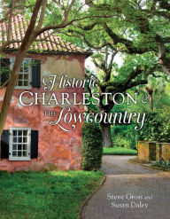 Title: Historic Charleston and the Lowcountry, Author: Steve Gross
