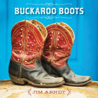 Title: Buckaroo Boots, Author: Jim Arndt