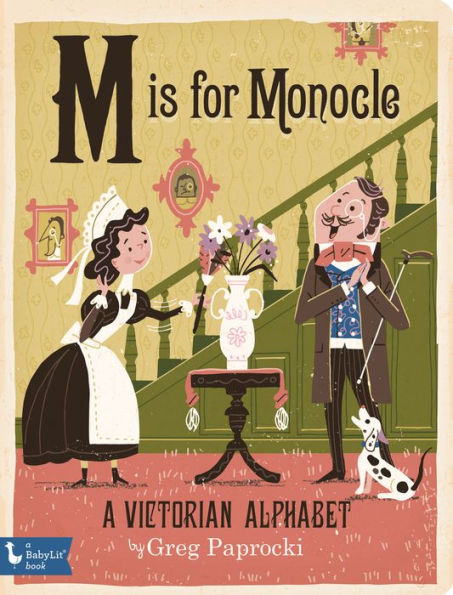 M Is for Monocle: A Victorian Alphabet