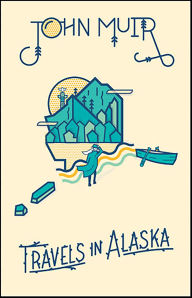 Title: Travels in Alaska, Author: John Muir
