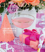 Title: Pizzazzerie: Entertain in Style, Author: Courtney Dial Whitmore