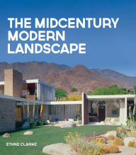 Title: The Midcentury Modern Landscape, Author: Ethne Clarke