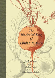 Title: The Illustrated Book of Edible Plants, Author: Jack Staub