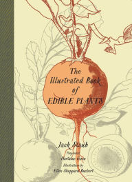 Title: The Illustrated Book of Edible Plants, Author: Jack Staub