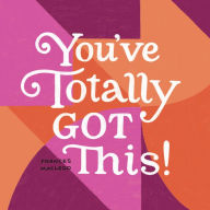 Title: You've Totally Got This, Author: Frances MacLeod