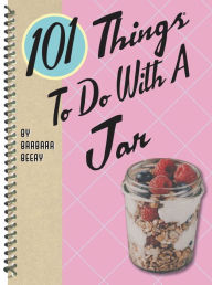 Title: 101 Things to Do With a Jar, Author: Barbara Beery