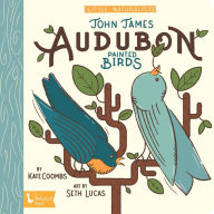 Title: Little Naturalists: John James Audubon Painted Birds, Author: Kate Coombs