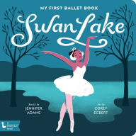 Title: Swan Lake: My First Ballet Book, Author: Jennifer Adams