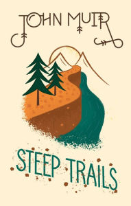 Title: Steep Trails, Author: John Muir