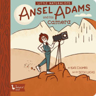 Title: Little Naturalists: Ansel Adams and His Camera, Author: Kate Coombs