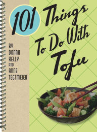 Title: 101 Things to Do With Tofu, rerelease, Author: Donna Kelly