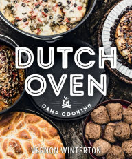 Title: Dutch Oven Camp Cooking, Author: Vernon Winterton
