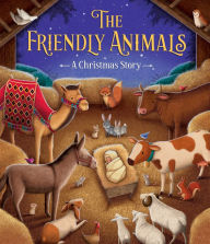 Title: The Friendly Animals: A Christmas Story, Author: James Newman Gray