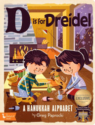 Title: D Is for Dreidel: A Hanukkah Alphabet (B&N Exclusive Edition), Author: Greg Paprocki