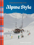 Alternative view 1 of Alpine Style: Bringing Mountain Magic Home