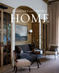 Title: The Elegance and Comfort of Home, Author: Dana Wolter