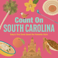 Title: Count On South Carolina: Baby's First Book About the Palmetto State, Author: Nicole LaRue