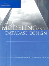 Title: Data Modeling and Database Design / Edition 1, Author: Richard W. Scamell
