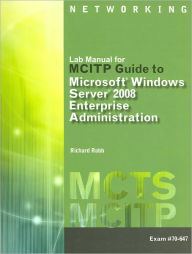 Lab Manual for GMCITP Guide to Microsoft Windows Server 2008, Enterprise Administration (Exam # 70-647)