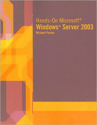 Hands-On Microsoft Windows Server 2003 / Edition 1
