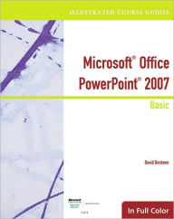 Illustrated Course Guide: Microsoft Office PowerPoint 2007 Basic / Edition 1