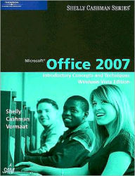 Title: Microsoft Office 2007: Introductory Concepts and Techniques, Windows Vista Edition / Edition 1, Author: Gary B. Shelly